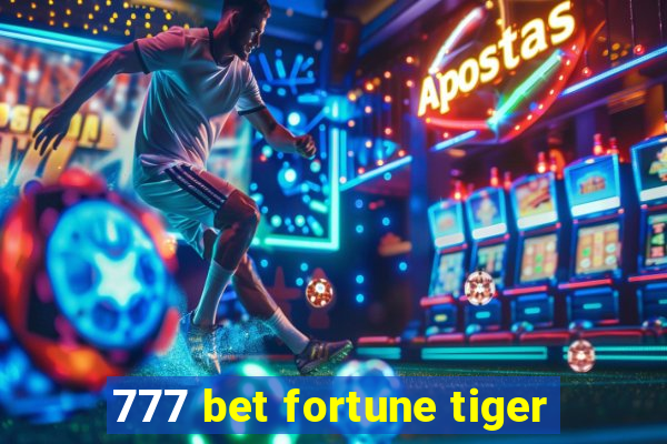 777 bet fortune tiger